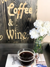 Load image into Gallery viewer, The Coffee + Wine Sign