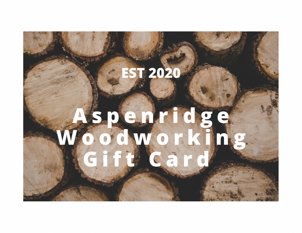 Aspenridge Woodworking Gift Card